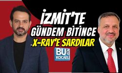 İZMİT’TE GÜNDEM BİTİNCE X-RAY’E SARDILAR