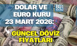 DOLAR VE EURO KURU 23 MART 2026: GÜNCEL DÖVİZ FİYATLARI
