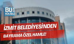 İZMİT BELEDİYESİ'NDEN BAYRAMA ÖZEL HAMLE!