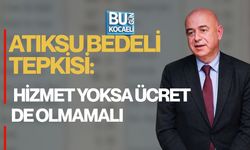 ATIKSU BEDELİ TEPKİSİ: HİZMET YOKSA ÜCRET DE OLMAMALI