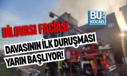 DİLOVASI FACİASI DAVASINDA İLK DURUŞMA YARIN BAŞLIYOR!