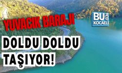 YUVACIK BARAJI DOLDU DOLDU TAŞIYOR!