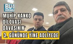 MUHİP KANKO DİLOVASI DAVASININ 3. GÜNÜNDE YİNE ADLİYEDE