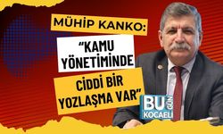 MÜHİP KANKO: “KAMU YÖNETİMİNDE CİDDİ BİR YOZLAŞMA VAR”