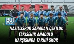 NAZİLLİSPOR SAHADAN ÇEKİLDİ: ESKİŞEHİR ANADOLU KARŞISINDA TARİHİ SKOR
