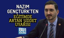 NAZIM GENÇTÜRK’TEN EĞİTİMDE ARTAN ŞİDDET UYARISI