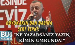 BÜYÜKAKIN'DAN BASINA SERT TEPKİ: “NE YAZARSANIZ YAZIN, KİMİN UMRUNDA!”