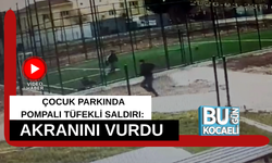 ÇOCUK PARKINDA POMPALI TÜFEKLİ SALDIRI: AKRANINI VURDU