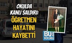 OKULDA KANLI SALDIRI: ÖĞRETMEN HAYATINI KAYBETTİ