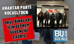 ANAHTAR PARTİ KOCAELİ’DEN OKUL BİNALARI İÇİN DEPREM GÜVENLİĞİ ÇAĞRISI