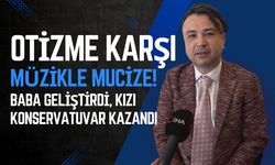 OTİZME KARŞI MÜZİKLE MUCİZE! BABA GELİŞTİRDİ, KIZI KONSERVATUVAR KAZANDI