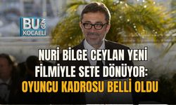 NURİ BİLGE CEYLAN YENİ FİLMİYLE SETE DÖNÜYOR: OYUNCU KADROSU BELLİ OLDU