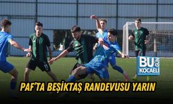 PAF’TA BEŞİKTAŞ RANDEVUSU YARIN