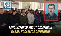 PENDİKSPORLU MESUT ÖZDEMİR’İN BABASI KOCAELİ’DE DEFNEDİLDİ