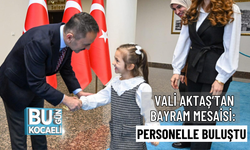 VALİ AKTAŞ’TAN BAYRAM MESAİSİ: PERSONELLE BULUŞTU