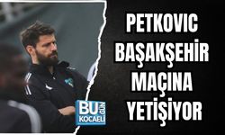 PETKOVIC BAŞAKŞEHİR MAÇINA YETİŞİYOR