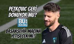 PETKOVIC GERİ DÖNÜYOR MU? BAŞAKŞEHİR MAÇINA YETİŞECEK Mİ?