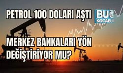MERKEZ BANKALARI YÖN DEĞİŞTİRİYOR MU?