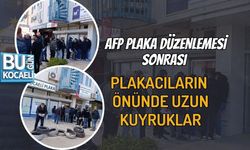 AFP PLAKA DÜZENLEMESİ SONRASI PLAKACILARIN ÖNÜNDE UZUN KUYRUKLAR