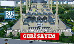 GEBZE MİLLET BAHÇESİ CAMİ PROJESİ İÇİN GERİ SAYIM