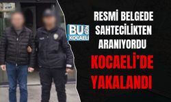 RESMİ BELGEDE SAHTECİLİKTEN ARANIYORDU KOCAELİ’DE YAKALANDI