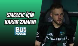SMOLCIC İÇİN KARAR ZAMANI