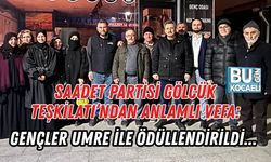 SAADET PARTİSİ GÖLCÜK TEŞKİLATI’NDAN ANLAMLI VEFA: GENÇLER UMRE İLE ÖDÜLLENDİRİLDİ...