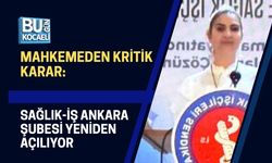MAHKEMEDEN KRİTİK KARAR: SAĞLIK-İŞ ANKARA ŞUBESİ YENİDEN AÇILIYOR