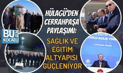 HÜLAGÜ’DEN CERRAHPAŞA PAYLAŞIMI: SAĞLIK VE EĞİTİM ALTYAPISI GÜÇLENİYOR