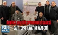 DERİNCE AMATÖR SPORUNUN EFSANESİ SAİT TOPAL HAYATINI KAYBETTİ
