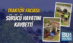 TRAKTÖR FACİASI: SÜRÜCÜ HAYATINI KAYBETTİ