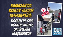 RAMAZAN’DA KIZILAY YARDIM SEFERBERLİĞİ: KOCAELİ’DE GIDA KOLİLERİ İHTİYAÇ SAHİPLERİNE ULAŞTIRILIYOR