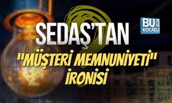 SEDAŞ’TAN “MÜŞTERİ MEMNUNİYETİ” İRONİSİ