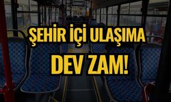 ŞEHİR İÇİ ULAŞIMA DEV ZAM!