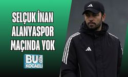 SELÇUK İNAN ALANYASPOR MAÇINDA YOK
