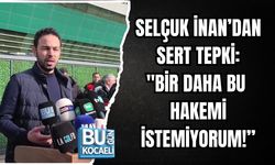 SELÇUK İNAN’DAN SERT TEPKİ: "BİR DAHA BU HAKEMİ İSTEMİYORUM!”