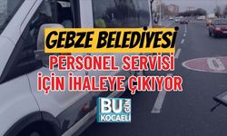 GEBZE BELEDİYESİ PERSONEL SERVİSİ İÇİN İHALEYE ÇIKIYOR