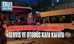 ÇIRAĞAN’DA FACİANIN EŞİĞİNDEN DÖNÜLDÜ! SERVİS VE OTOBÜS KAFA KAFAYA