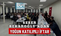 SEZER BEKAROĞLU’NDAN YOĞUN KATILIMLI İFTAR