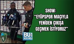 SHOW: “EYÜPSPOR MAÇIYLA YENİDEN ÇIKIŞA GEÇMEK İSTİYORUZ”