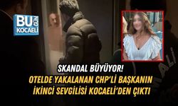 SKANDAL BÜYÜYOR! OTELDE YAKALANAN CHP'Lİ BAŞKANIN İKİNCİ SEVGİLİSİ KOCAELİ'DEN ÇIKTI