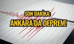 SON DAKİKA: ANKARA’DA DEPREM!