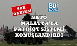 SON DAKİKA! NATO MALATYA'YA PATRİOT SİSTEMİ KONUŞLANDIRDI!