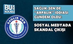 SAĞLIK-SEN’DE “ARPALIK” İDDİASI GÜNDEM OLDU: SOSYAL MEDYADA SKANDAL ÇIKIŞI