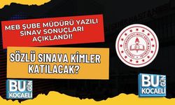 MEB ŞUBE MÜDÜRÜ YAZILI SINAV SONUÇLARI AÇIKLANDI! SÖZLÜ SINAVA KİMLER KATILACAK?