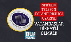 SPK'DEN TELEFON DOLANDIRICILIĞI UYARISI: VATANDAŞLAR DİKKATLİ OLMALI!