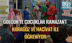 GÖLCÜK’TE ÇOCUKLAR RAMAZAN’I KARAGÖZ VE HACİVAT İLE ÖĞRENİYOR