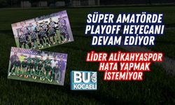 SÜPER AMATÖR DE PLAYOFF HEYECANI DEVAM EDİYOR  ​LİDER ALİKAHYASPOR HATA YAPMAK İSTEMİYOR