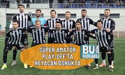 SÜPER AMATÖR PLAY-OFF’TA HEYACAN DORUKTA