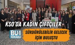 KSO’DA KADIN ÇİFTÇİLER SÜRDÜRÜLEBİLİR GELECEK İÇİN BULUŞTU
